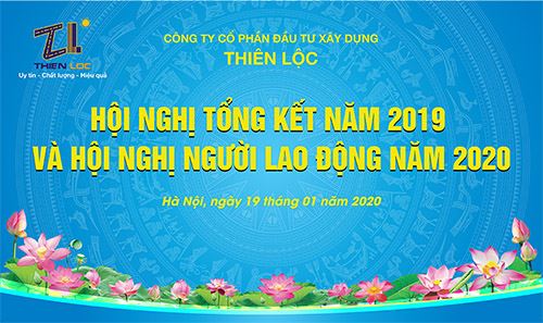 CÔNG TY CỔ PHẦN ĐẦU TƯ XÂY DỰNG THIÊN LỘC TỔ CHỨC HỘI NGHỊ TỔNG KẾT NĂM 2019 VÀ HỘI NGHỊ NGƯỜI LAO ĐỘNG NĂM 2020